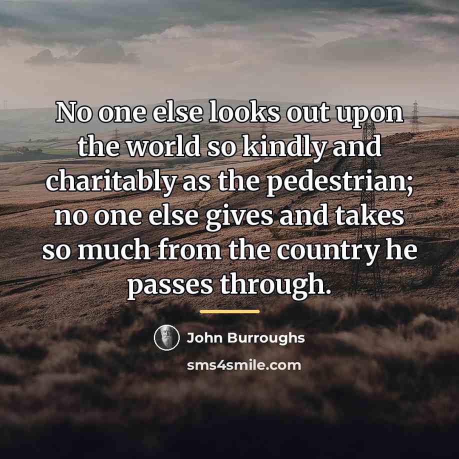 “No one else looks out upon the world so kindly…” quote by John Burroughs