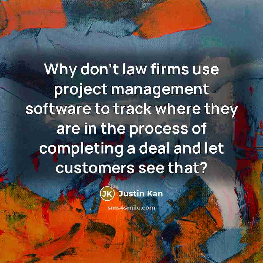 “Why don't law firms use project management software to track…” quote by Justin Kan