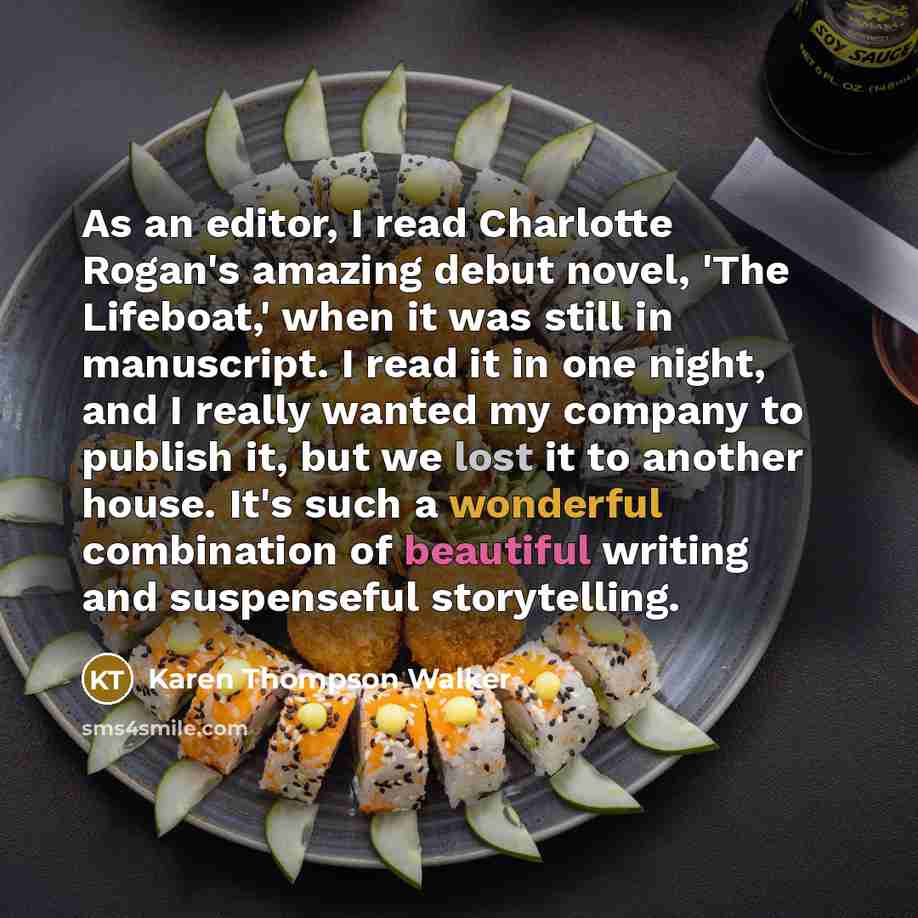 “As an editor, I read Charlotte Rogan's amazing debut novel,…” quote by Karen Thompson Walker