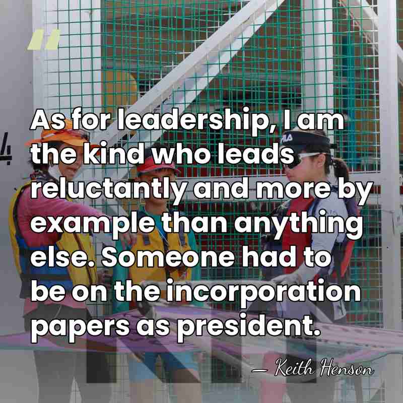 As for leadership, I am the kind who leads reluctantly and more&hellip; - Keith Henson