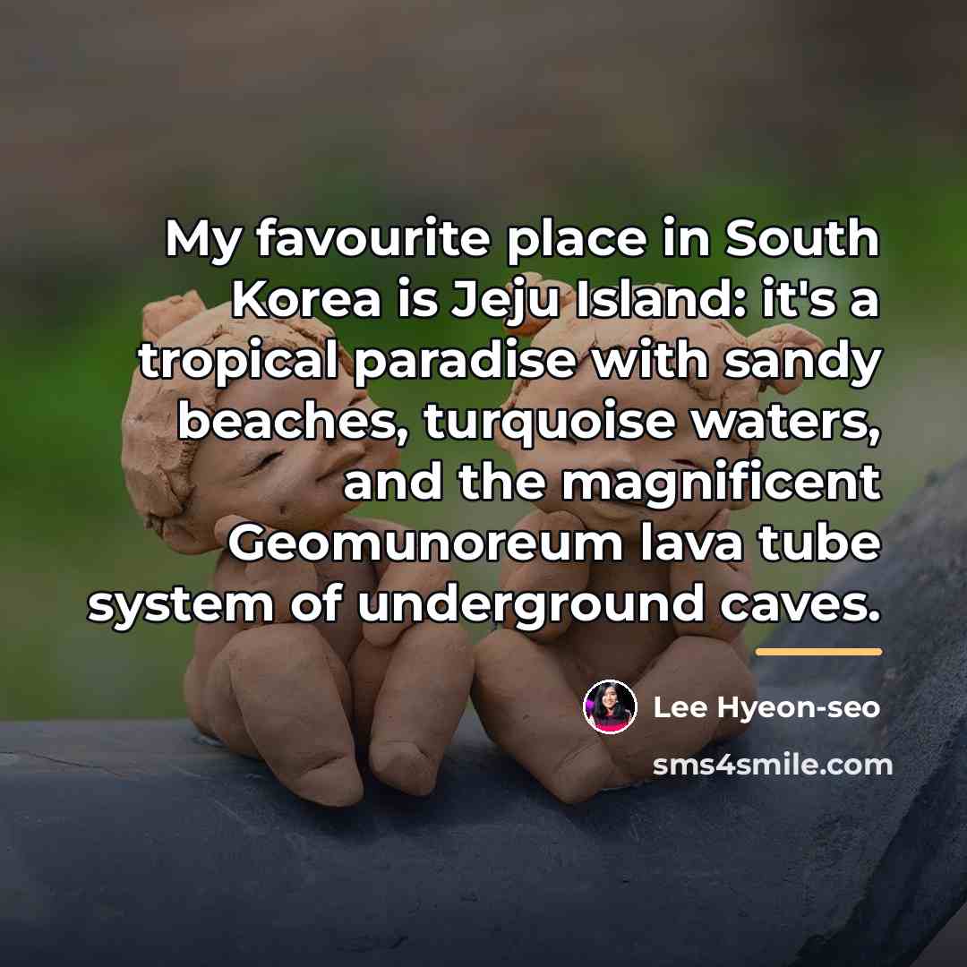 “My favourite place in South Korea is Jeju Island: it's…” quote by Lee Hyeon-seo