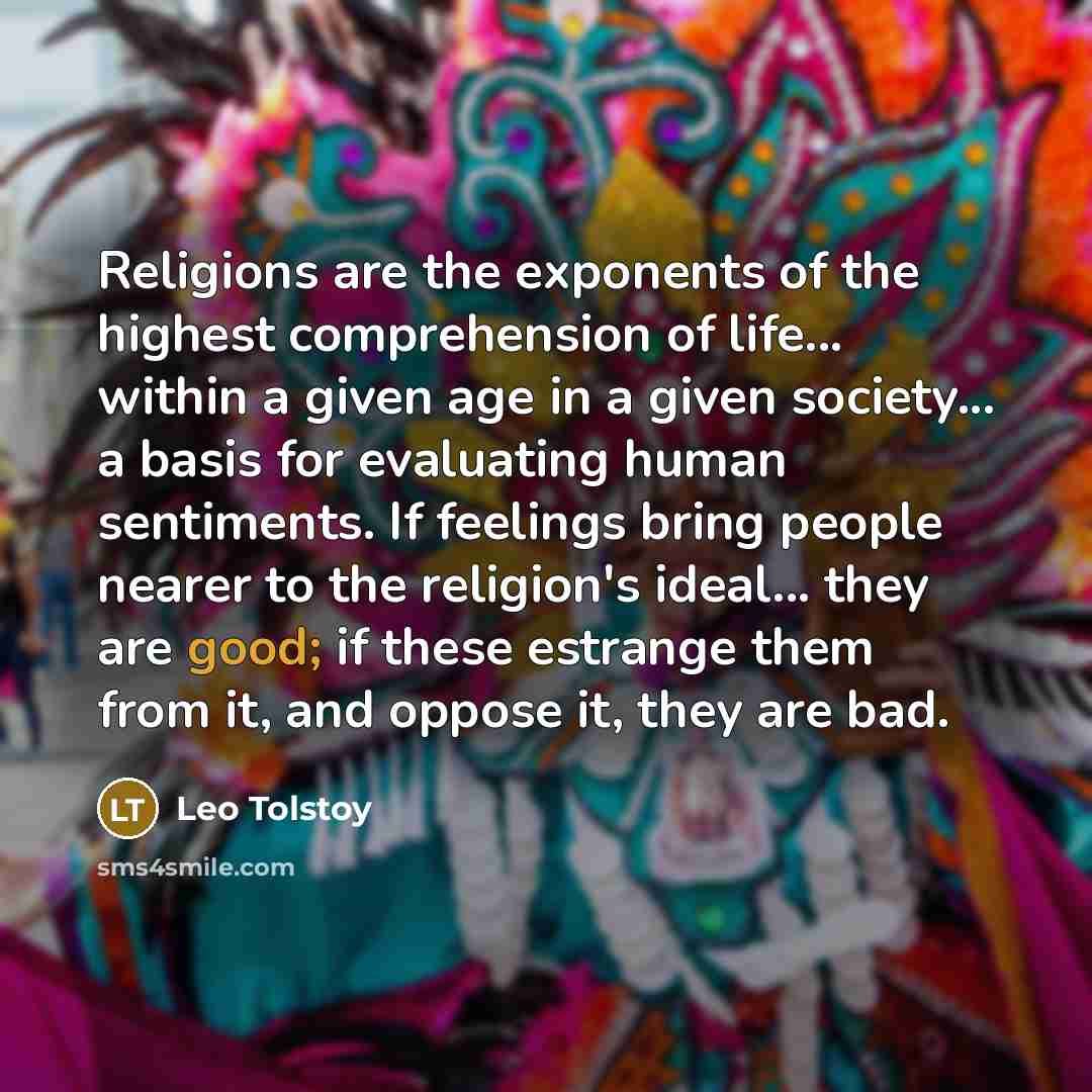“Religions are the exponents of the highest comprehension of life...…” quote by Leo Tolstoy