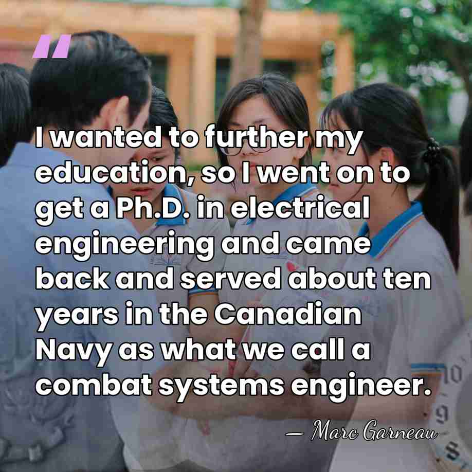 I wanted to further my education, so I went on to get&hellip; - Marc Garneau