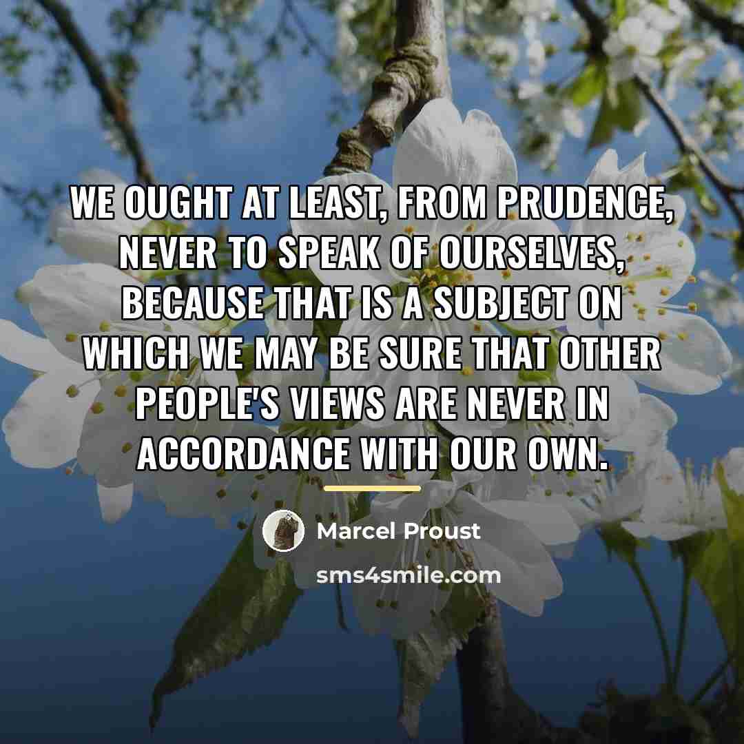 “We ought at least, from prudence, never to speak of…” quote by Marcel Proust