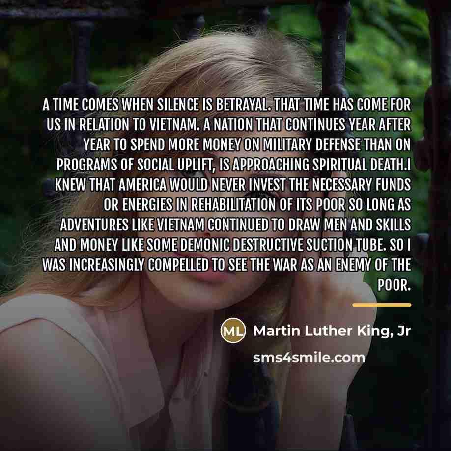 “A time comes when silence is betrayal. That time has…” quote by Martin Luther King, Jr