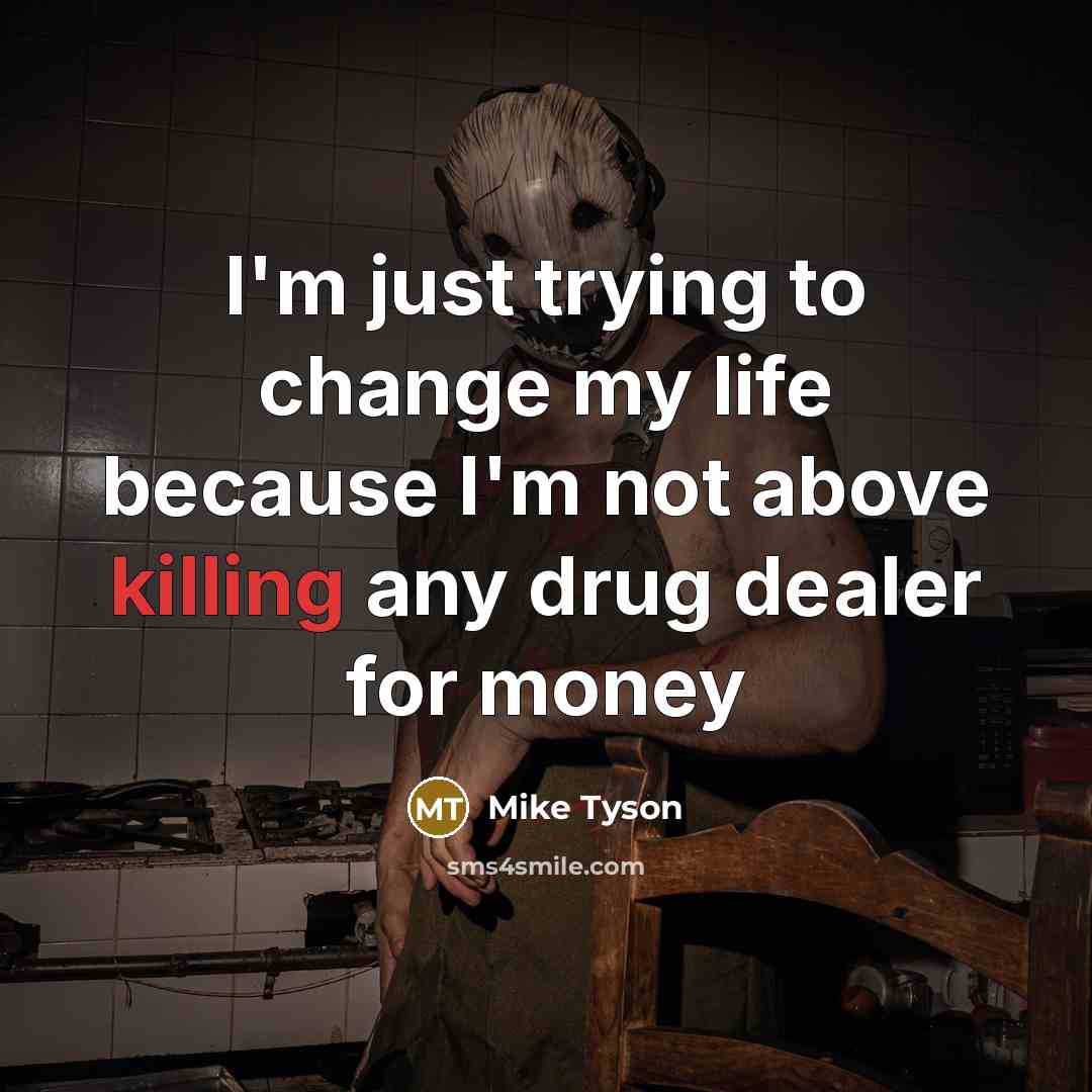 “I'm just trying to change my life because I'm not…” quote by Mike Tyson