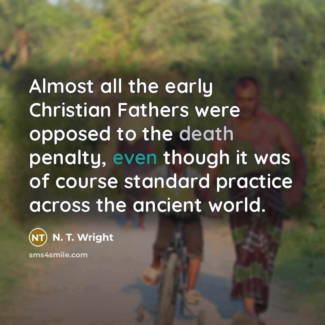 “Almost all the early Christian Fathers were opposed to the…” quote by N. T. Wright