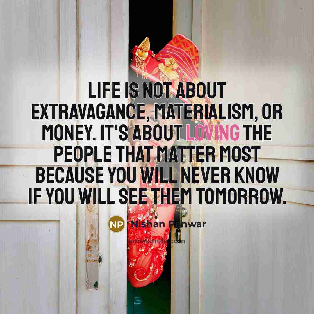 “Life is not about extravagance, materialism, or money. It's about…” quote by Nishan Panwar