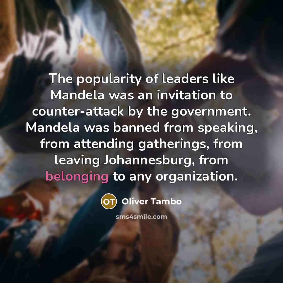 “The popularity of leaders like Mandela was an invitation to…” quote by Oliver Tambo