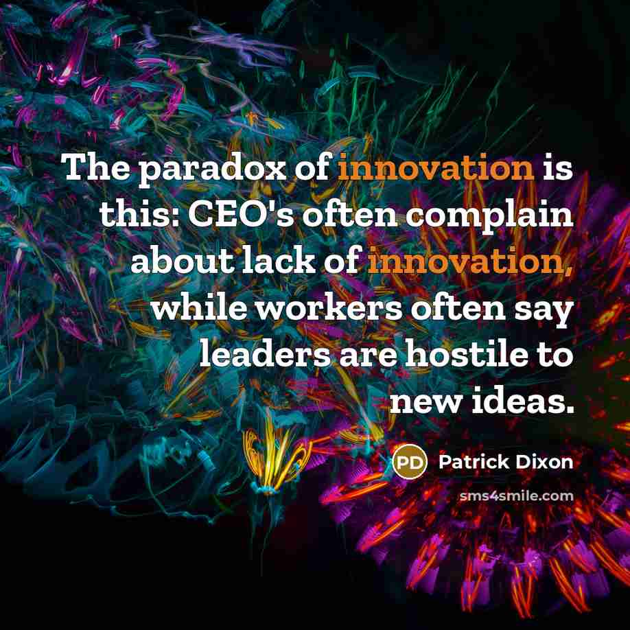 “The paradox of innovation is this: CEO's often complain about…” quote by Patrick Dixon