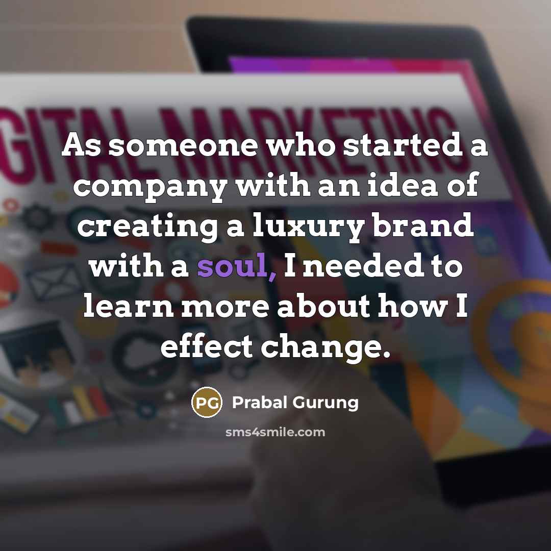 “As someone who started a company with an idea of…” quote by Prabal Gurung