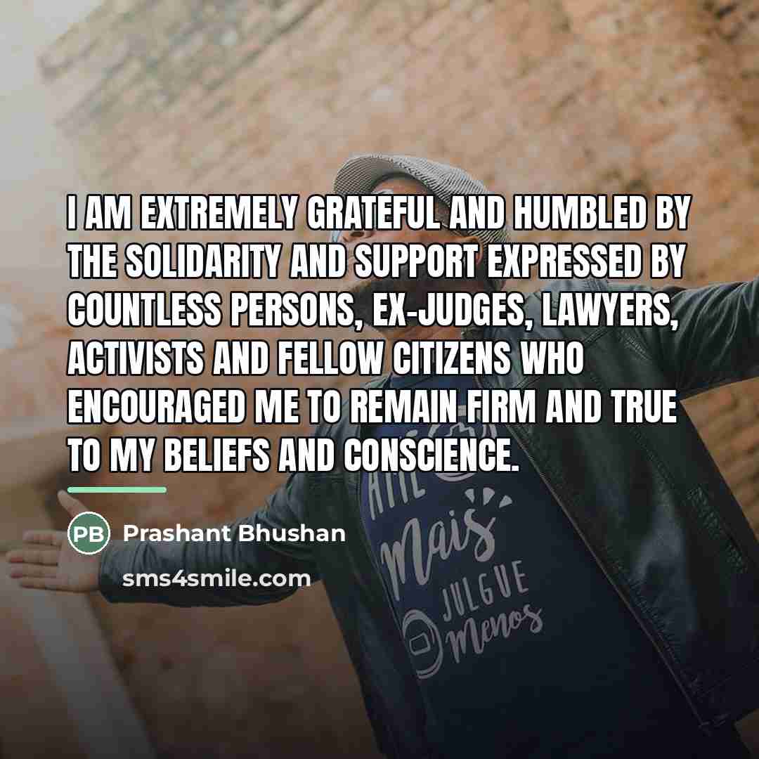 “I am extremely grateful and humbled by the solidarity and…” quote by Prashant Bhushan