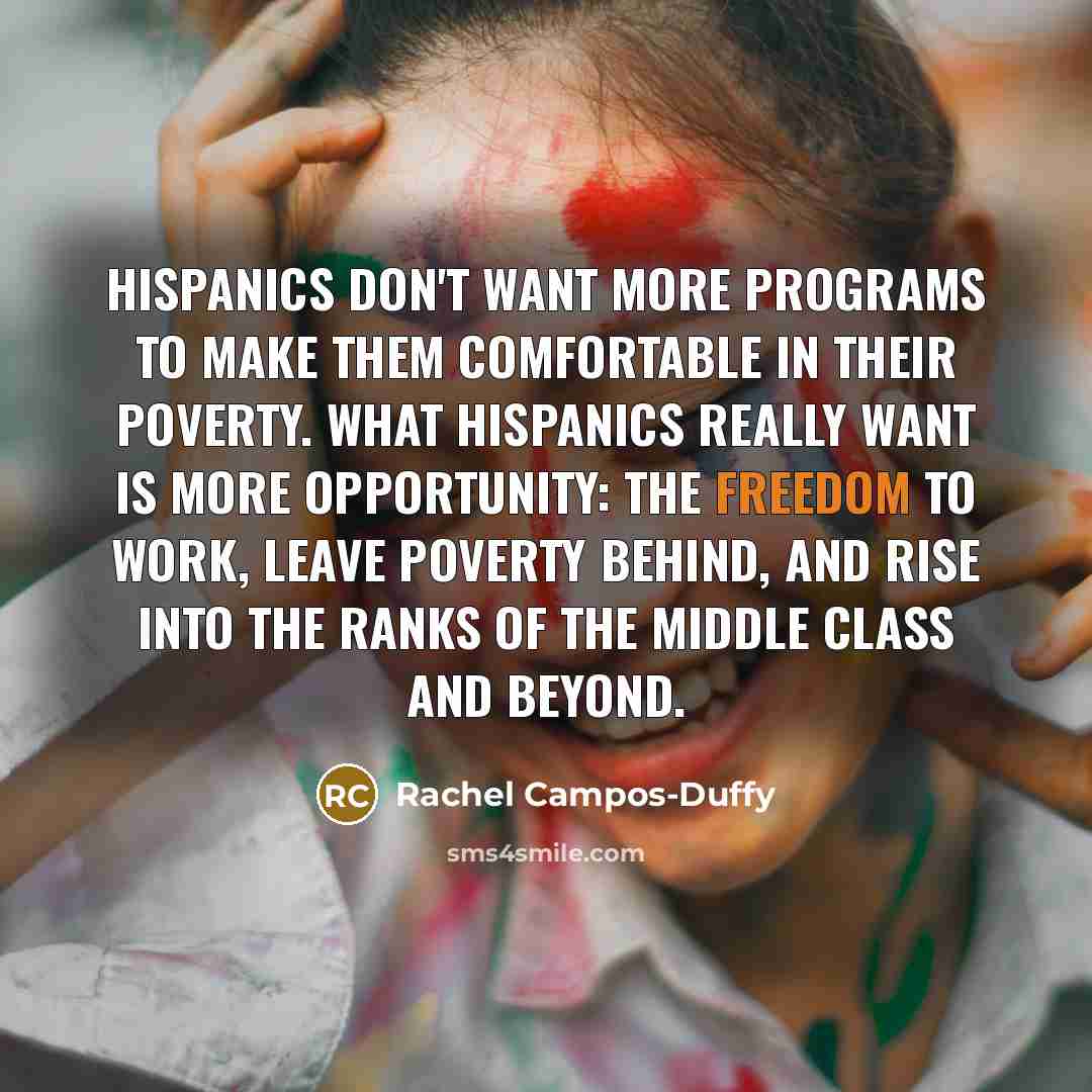 “Hispanics don't want more programs to make them comfortable in…” quote by Rachel Campos-Duffy