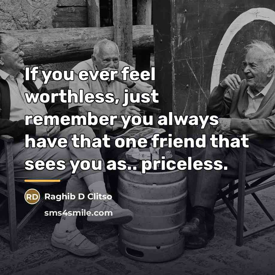 “If you ever feel worthless, just remember you always have…” quote by Raghib D Clitso