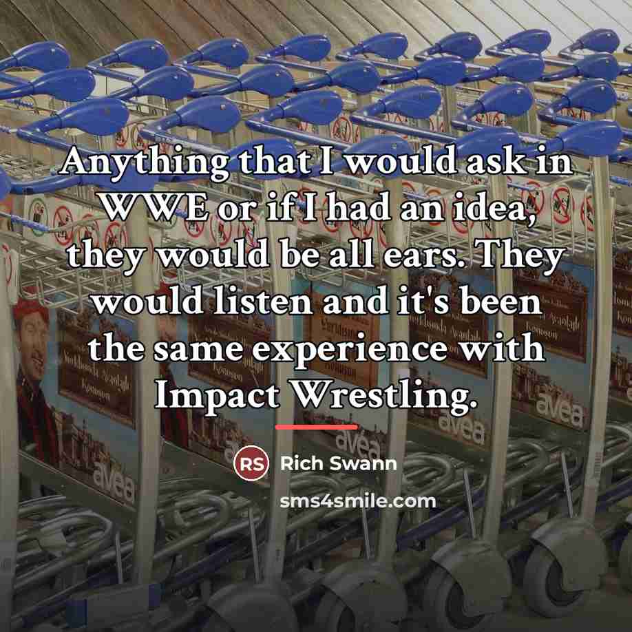 “Anything that I would ask in WWE or if I…” quote by Rich Swann