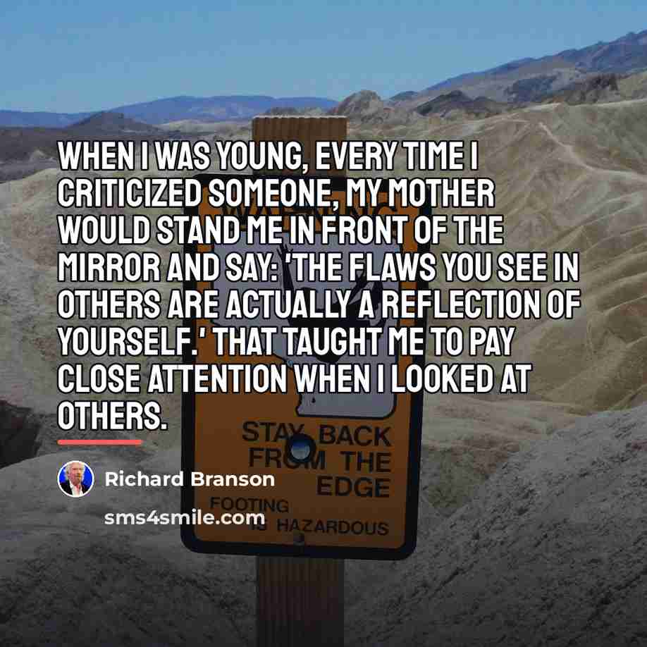 “When I was young, every time I criticized someone, my…” quote by Richard Branson