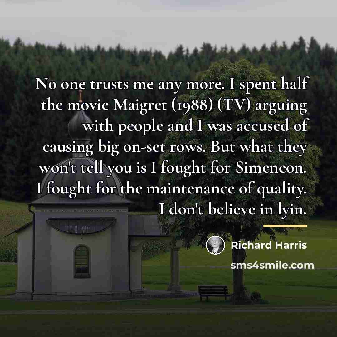 “No one trusts me any more. I spent half the…” quote by Richard Harris