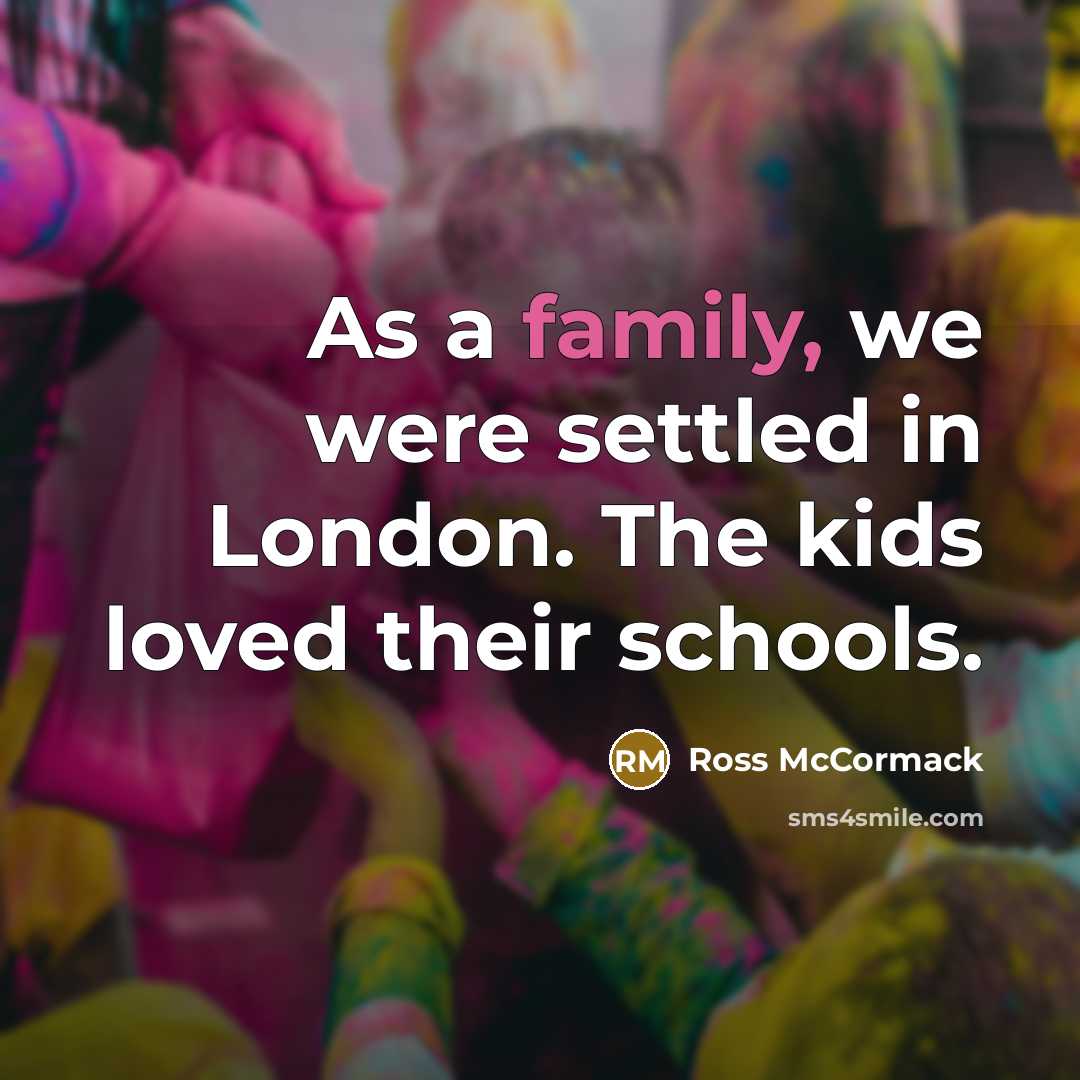 “As a family, we were settled in London. The kids…” quote by Ross McCormack