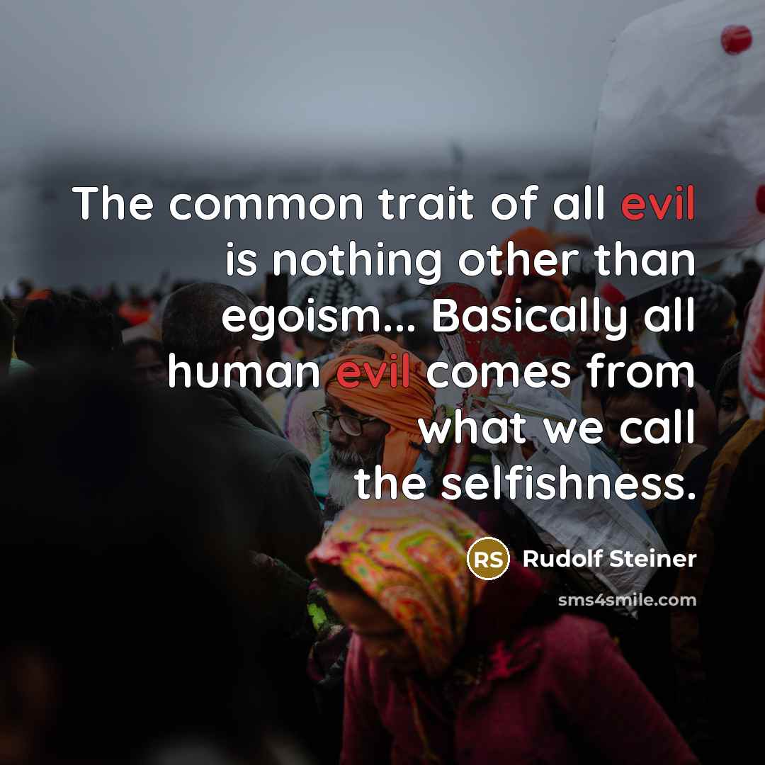 “The common trait of all evil is nothing other than…” quote by Rudolf Steiner