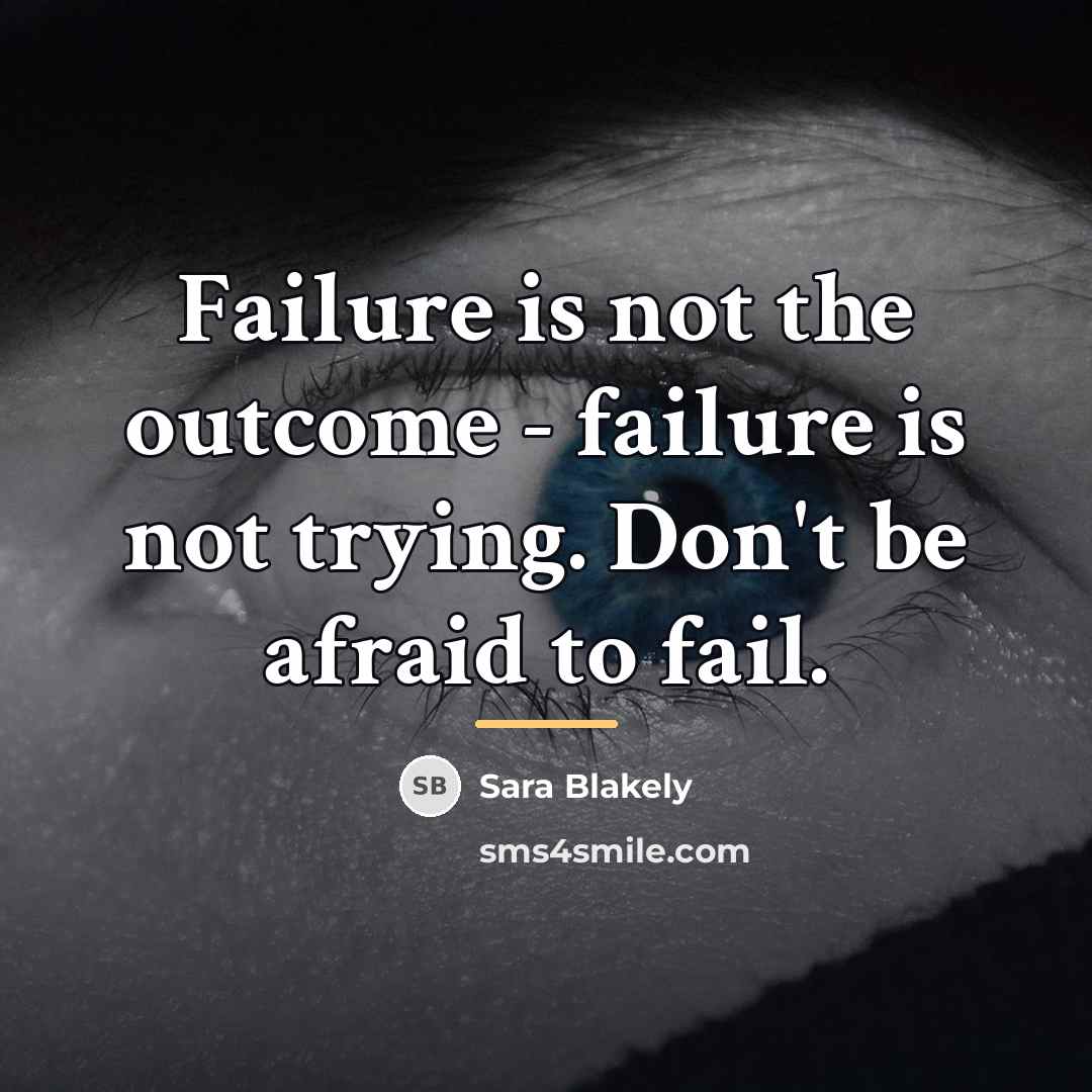 “Failure is not the outcome - failure is not trying.…” quote by Sara Blakely