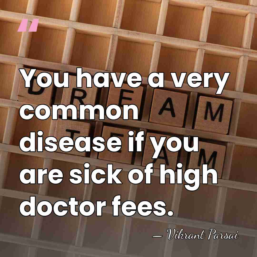 You have a very common disease if you are sick of high&hellip; - Vikrant Parsai
