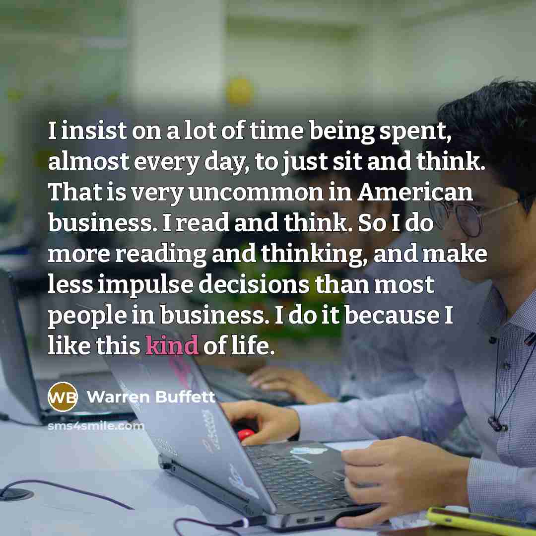 “I insist on a lot of time being spent, almost…” quote by Warren Buffett