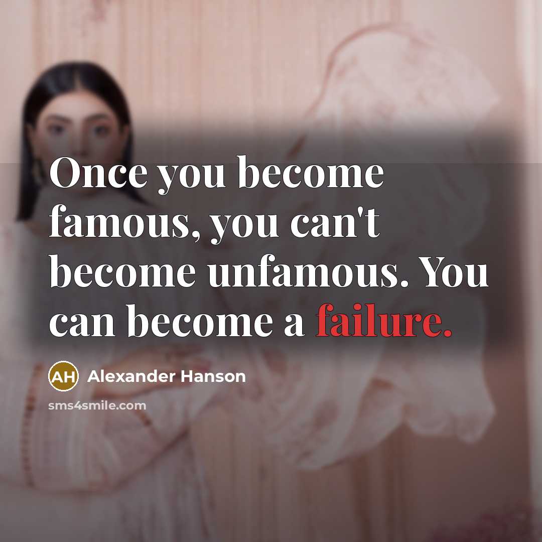 “Once you become famous, you can't become unfamous. You can…” quote by Alexander Hanson
