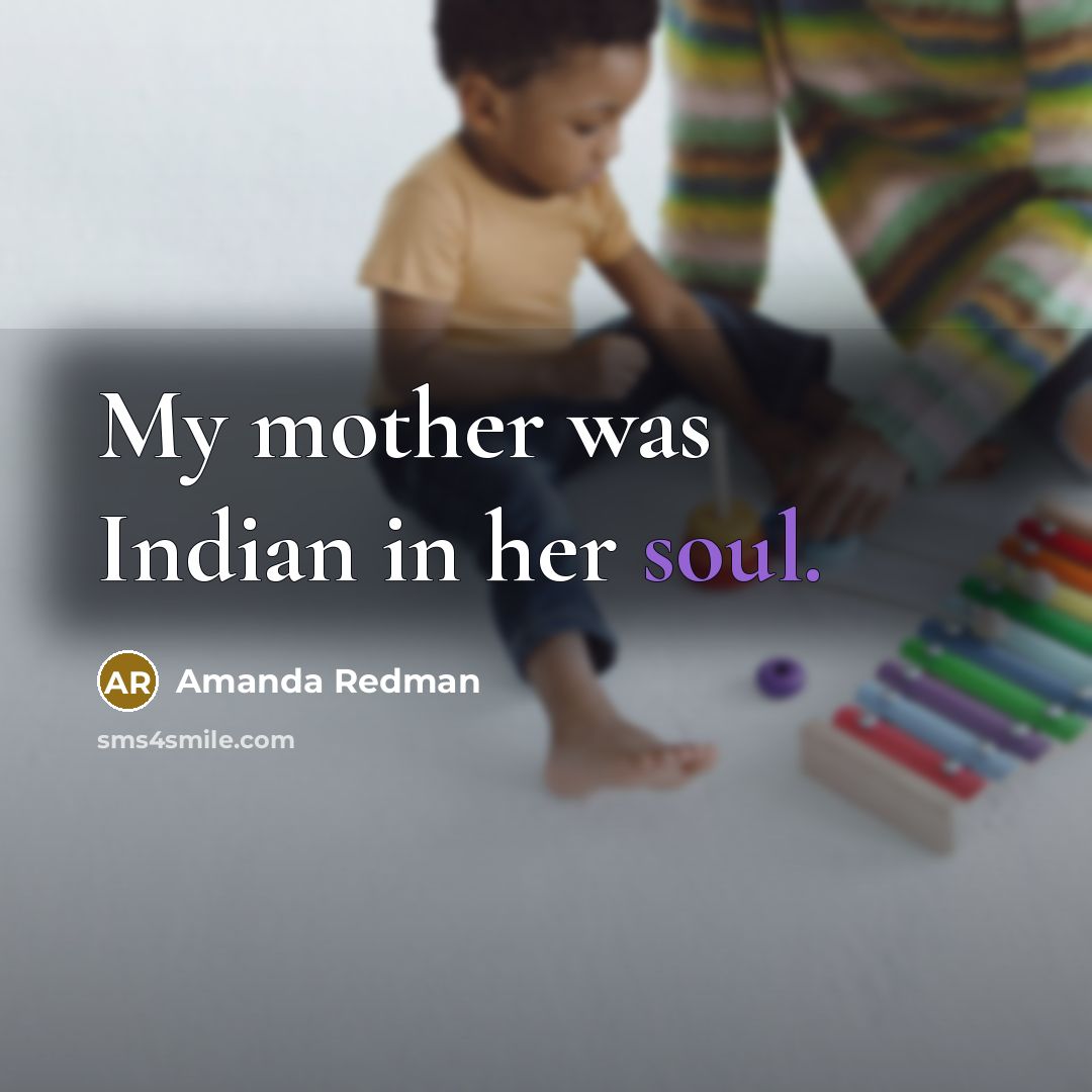 “My mother was Indian in her soul.…” quote by Amanda Redman