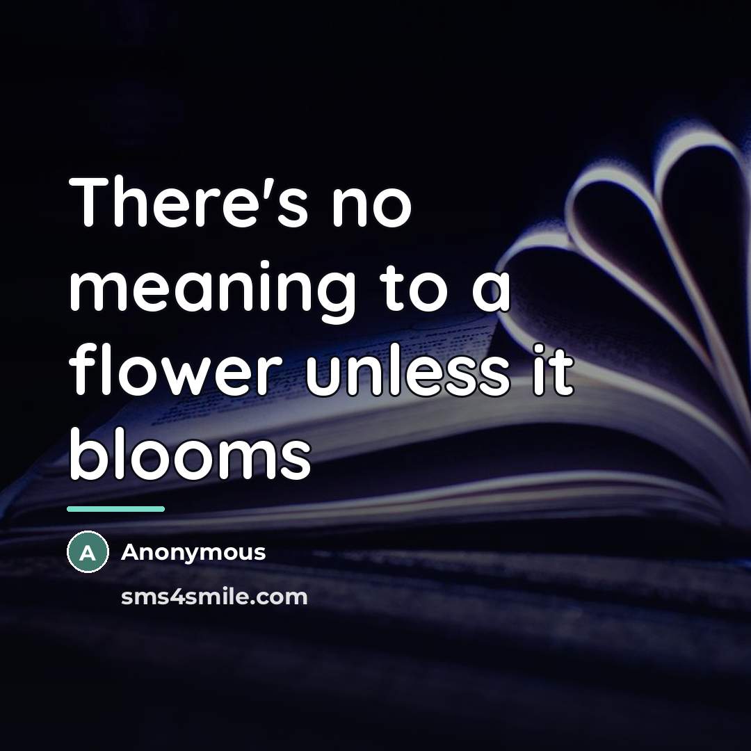 “There's no meaning to a flower unless it blooms…” quote by Ino