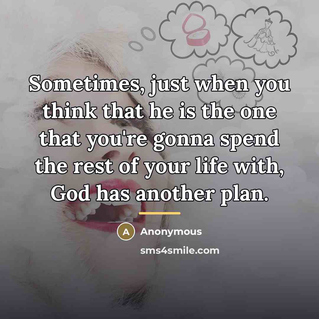 “Sometimes, just when you think that he is the one…” quote by Anonymous