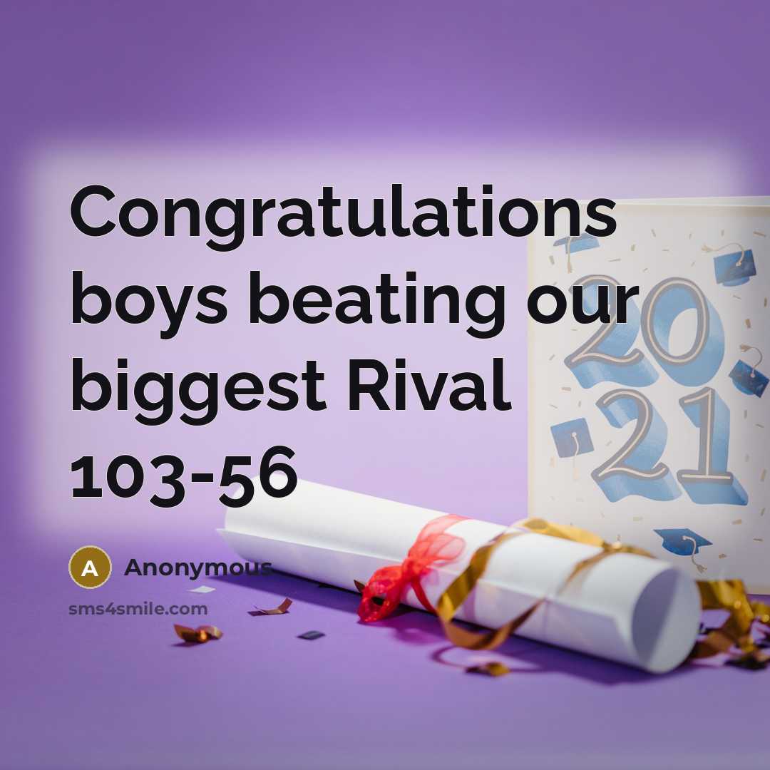 “Congratulations boys beating our biggest Rival 103-56” quote by Anonymous