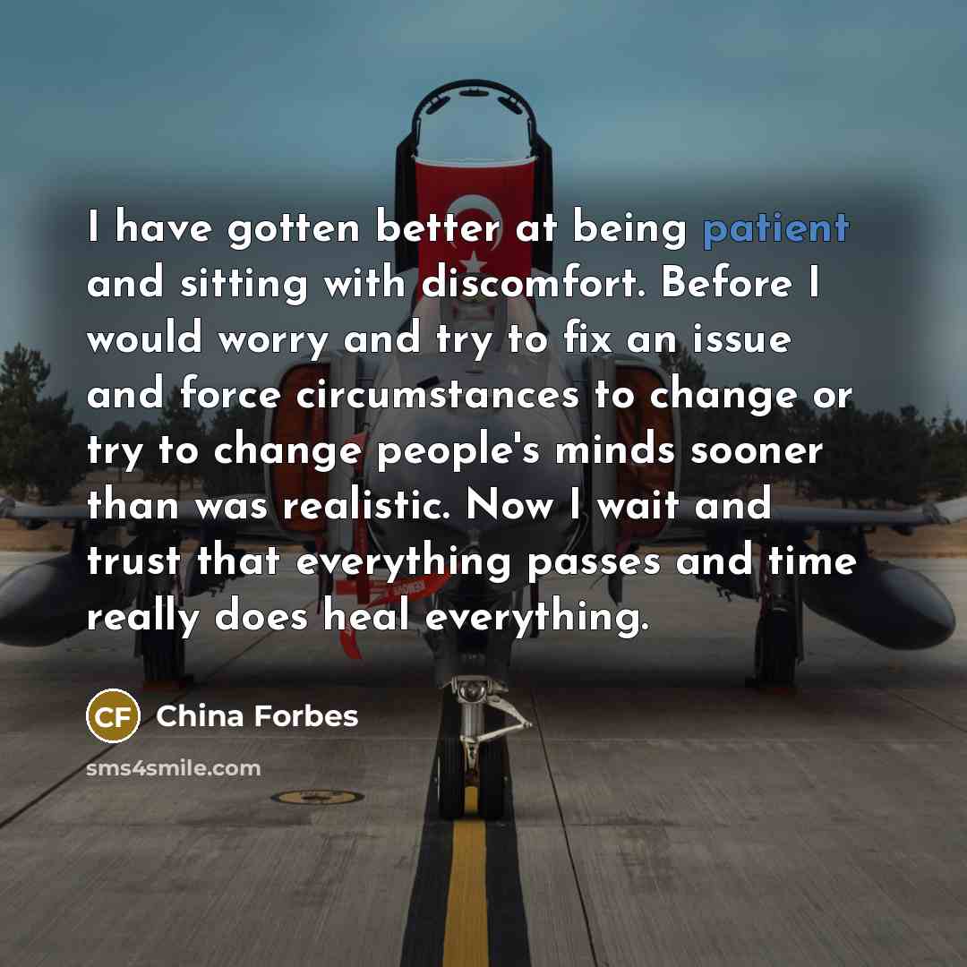 “I have gotten better at being patient and sitting with…” quote by China Forbes
