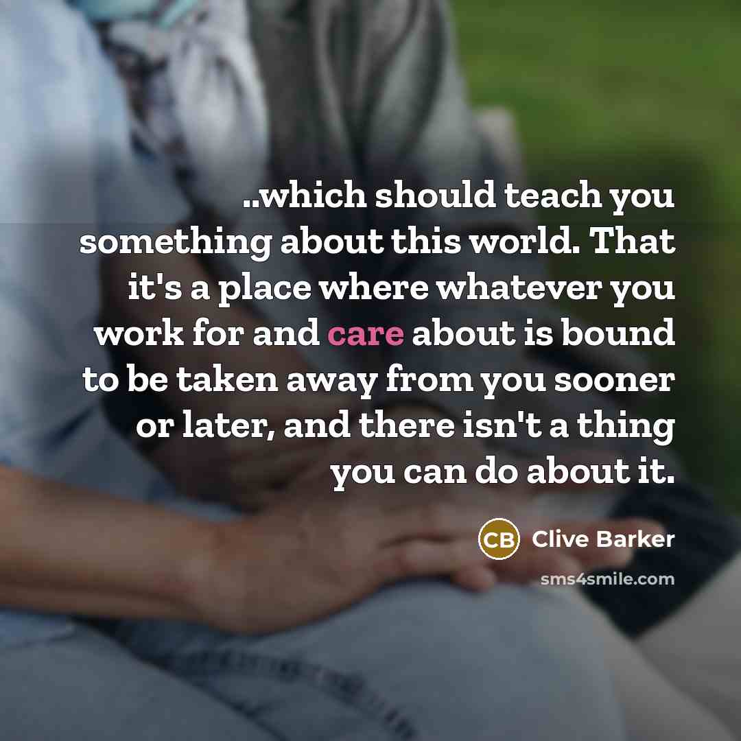 “..which should teach you something about this world. That it's…” quote by Clive Barker