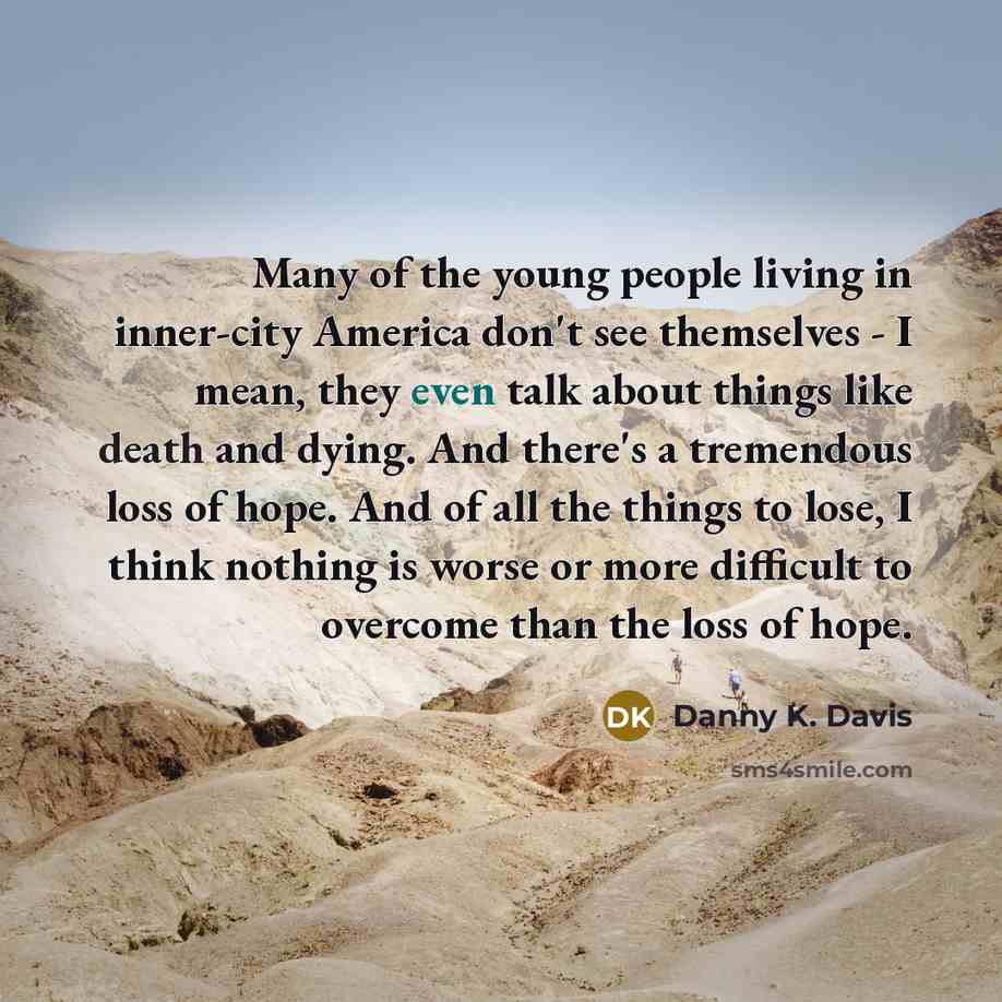 “Many of the young people living in inner-city America don't…” quote by Danny K. Davis