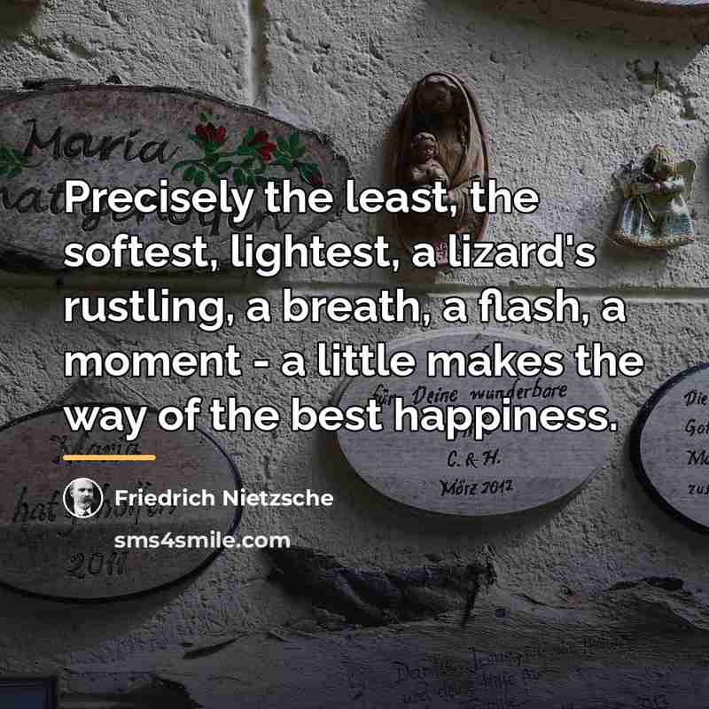 “Precisely the least, the softest, lightest, a lizard's rustling, a…” quote by Friedrich Nietzsche