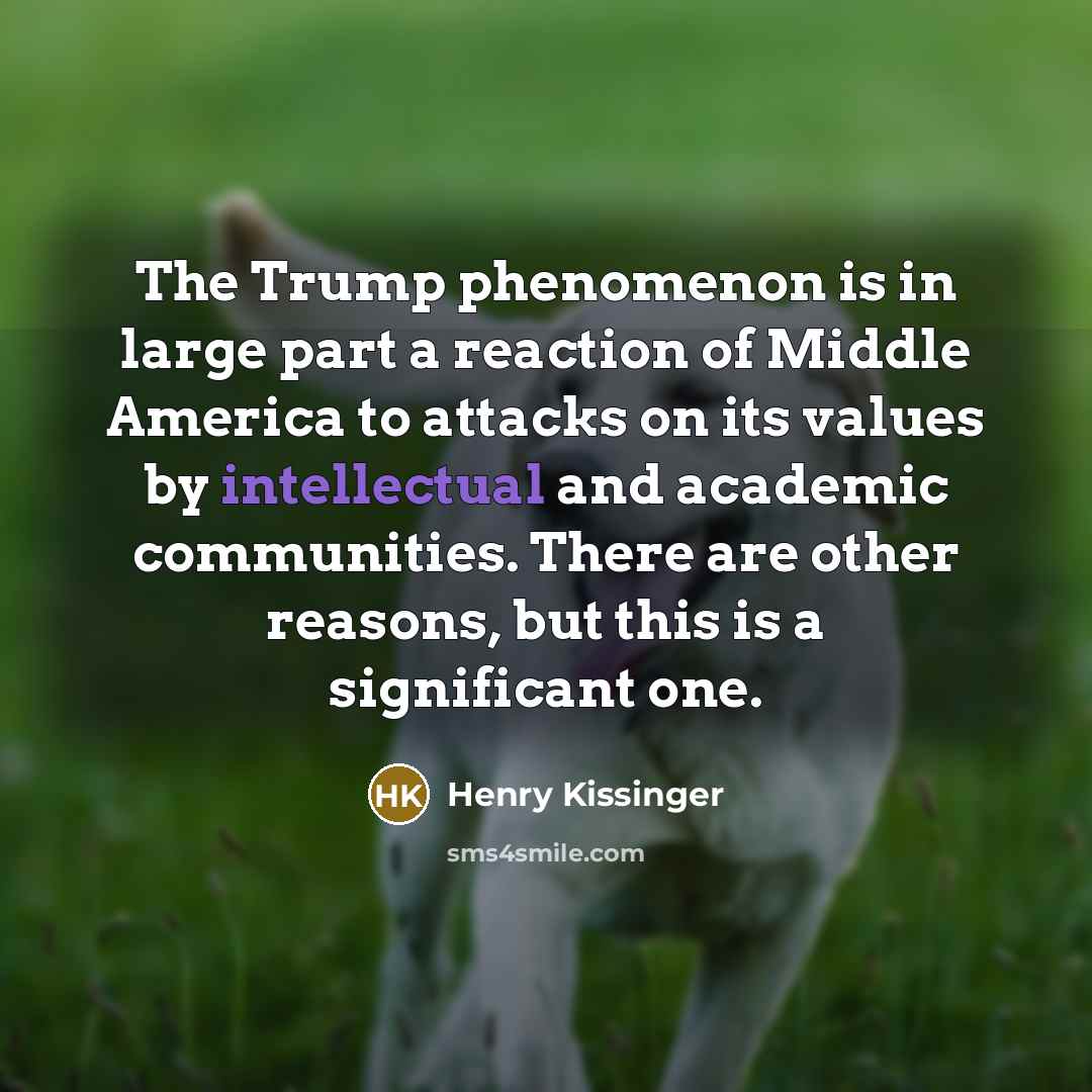 “The Trump phenomenon is in large part a reaction of…” quote by Henry Kissinger