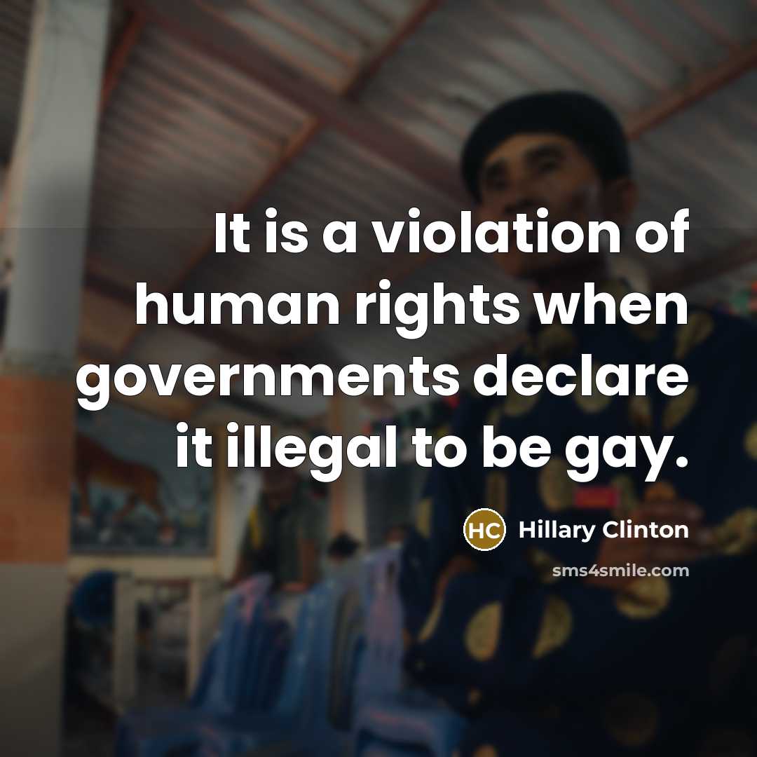 “It is a violation of human rights when governments declare…” quote by Hillary Clinton