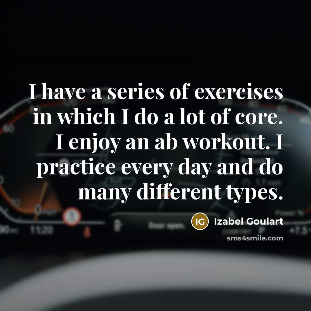 “I have a series of exercises in which I do…” quote by Izabel Goulart