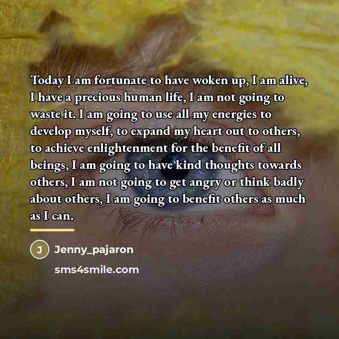 “Today I am fortunate to have woken up, I am…” quote by Jenny_pajaron