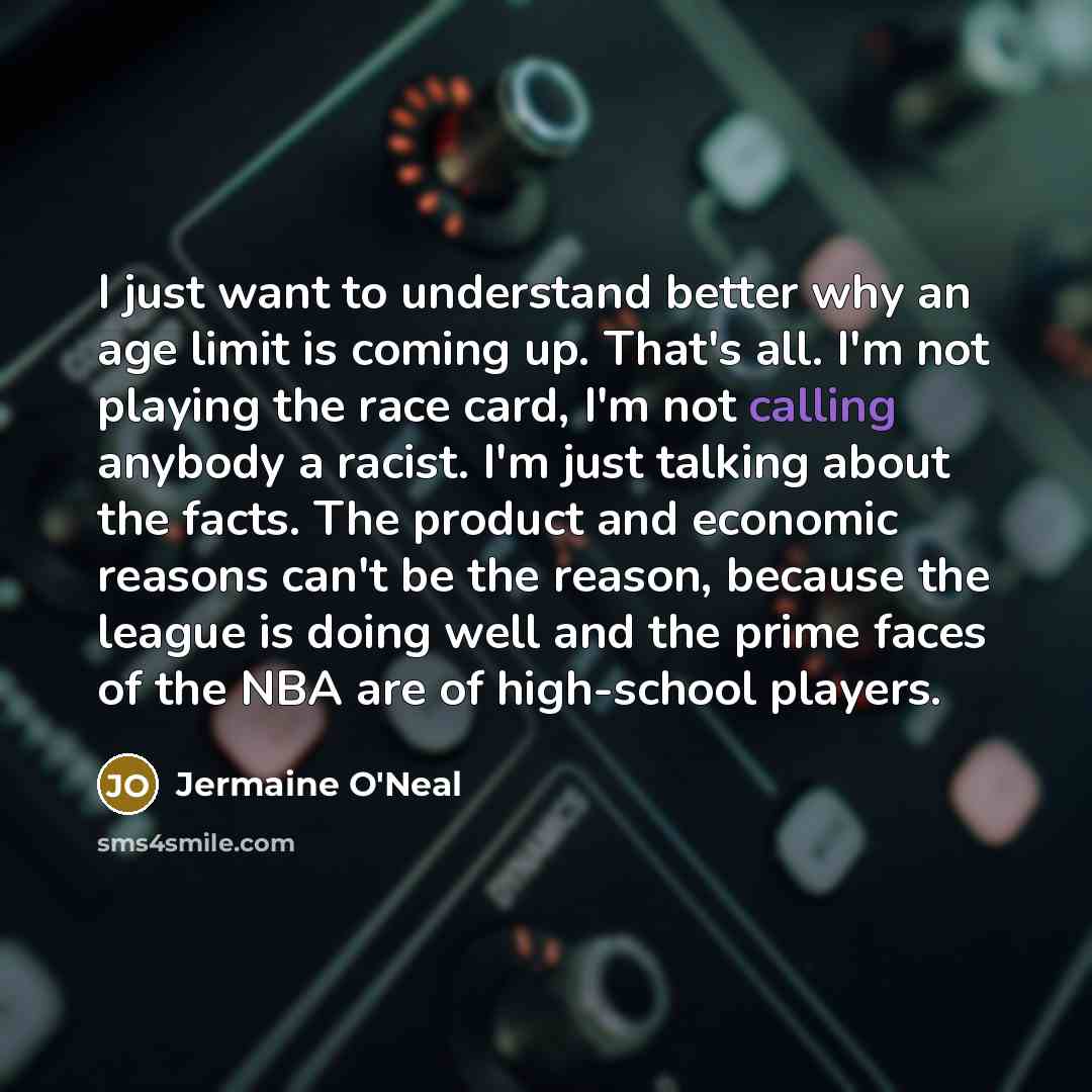 “I just want to understand better why an age limit…” quote by Jermaine O'Neal