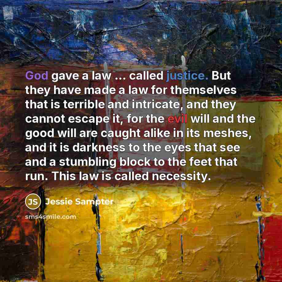 “God gave a law ... called justice. But they have…” quote by Jessie Sampter
