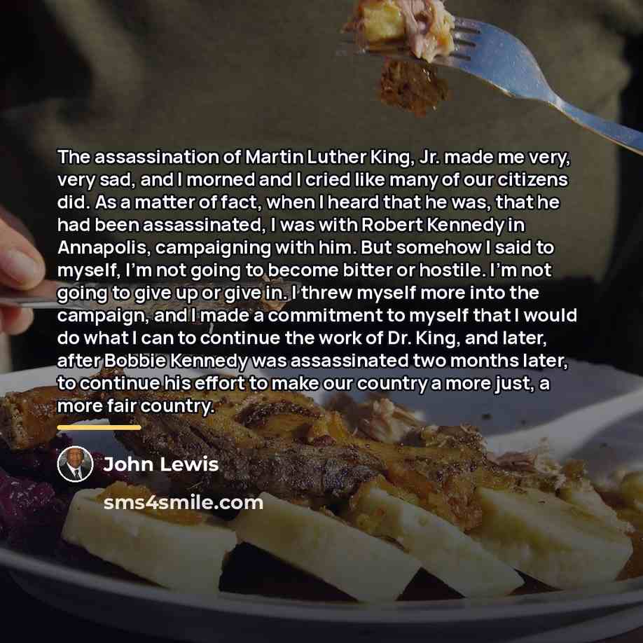 “The assassination of Martin Luther King, Jr. made me very,…” quote by John Lewis