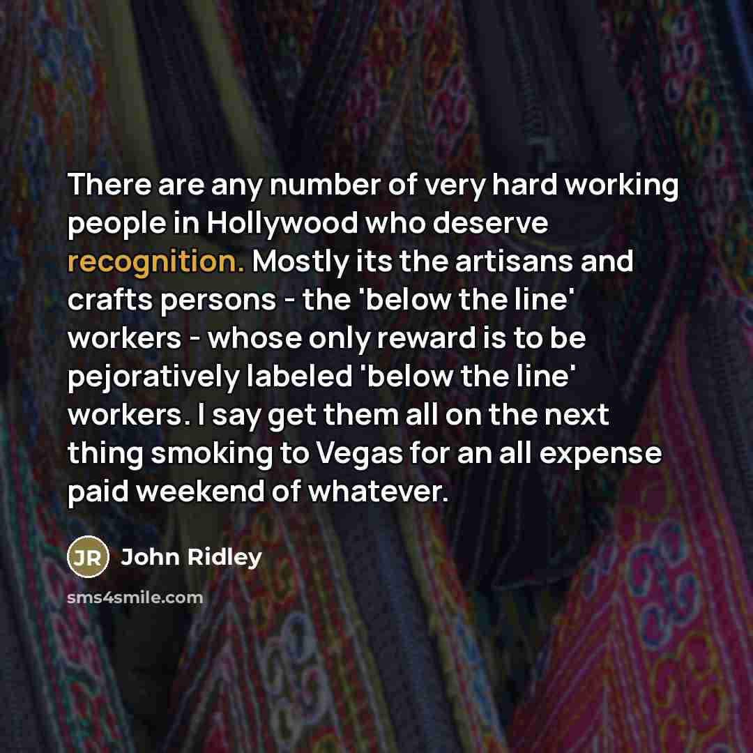 “There are any number of very hard working people in…” quote by John Ridley