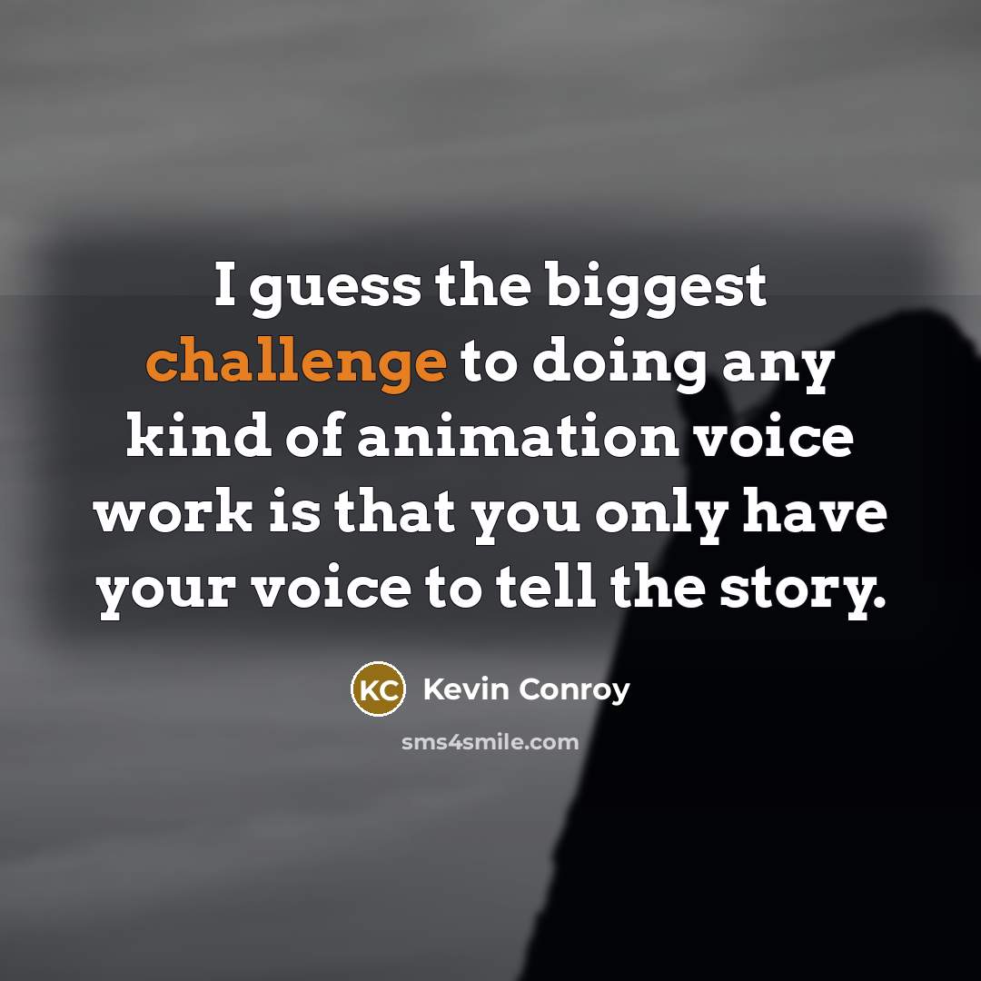 “I guess the biggest challenge to doing any kind of…” quote by Kevin Conroy