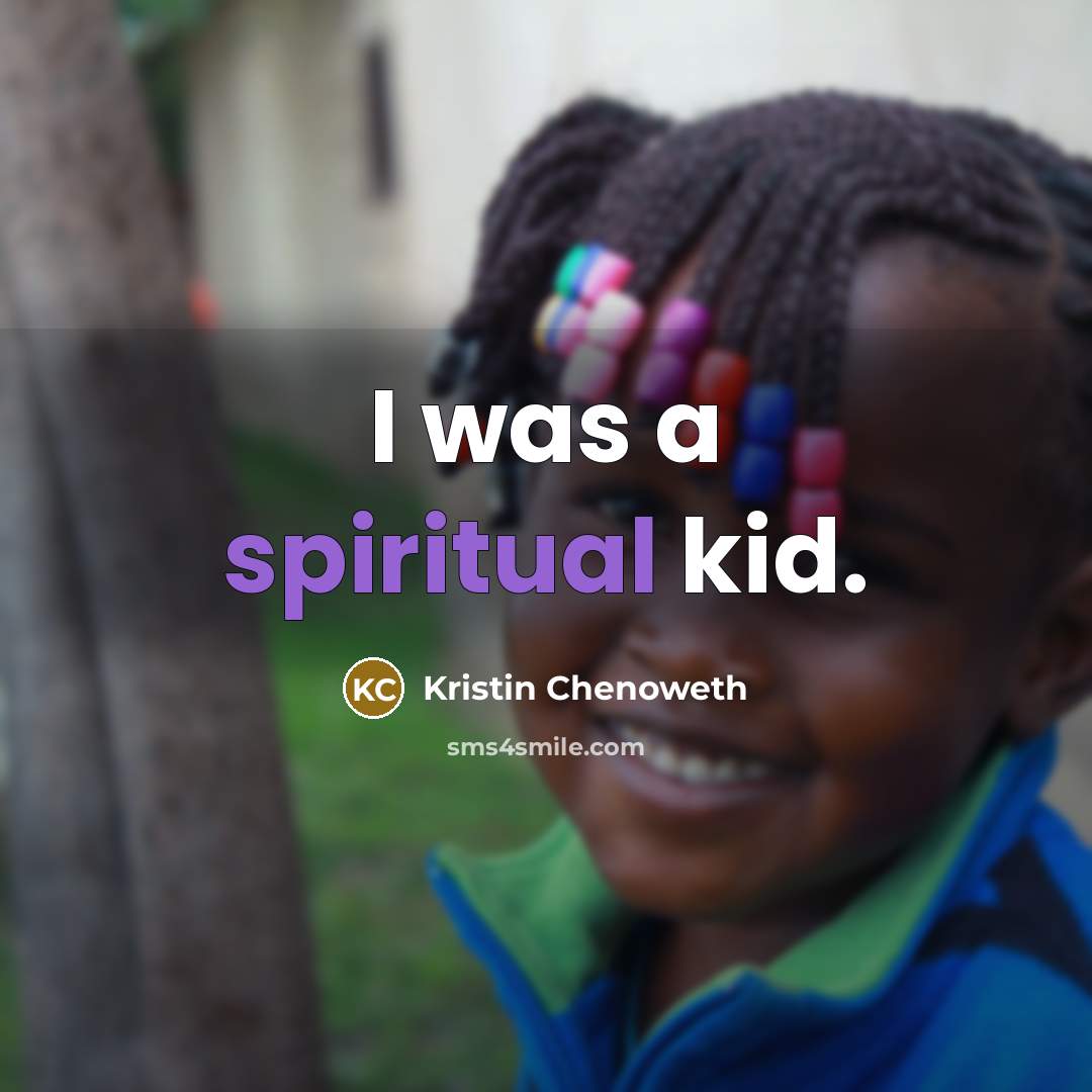 “I was a spiritual kid.…” quote by Kristin Chenoweth