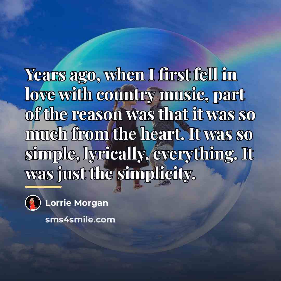 “Years ago, when I first fell in love with country…” quote by Lorrie Morgan