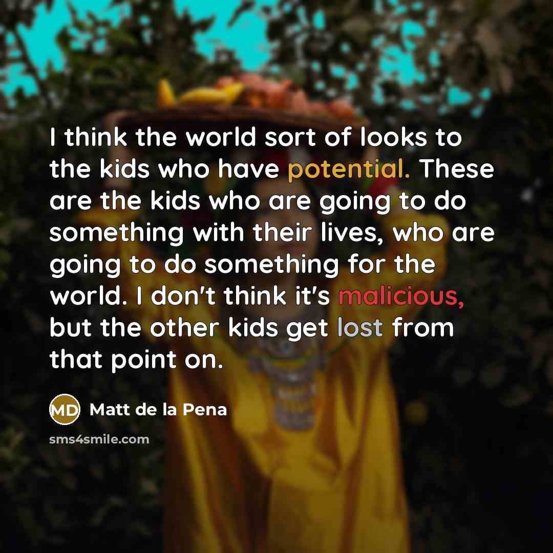 “I think the world sort of looks to the kids…” quote by Matt de la Pena