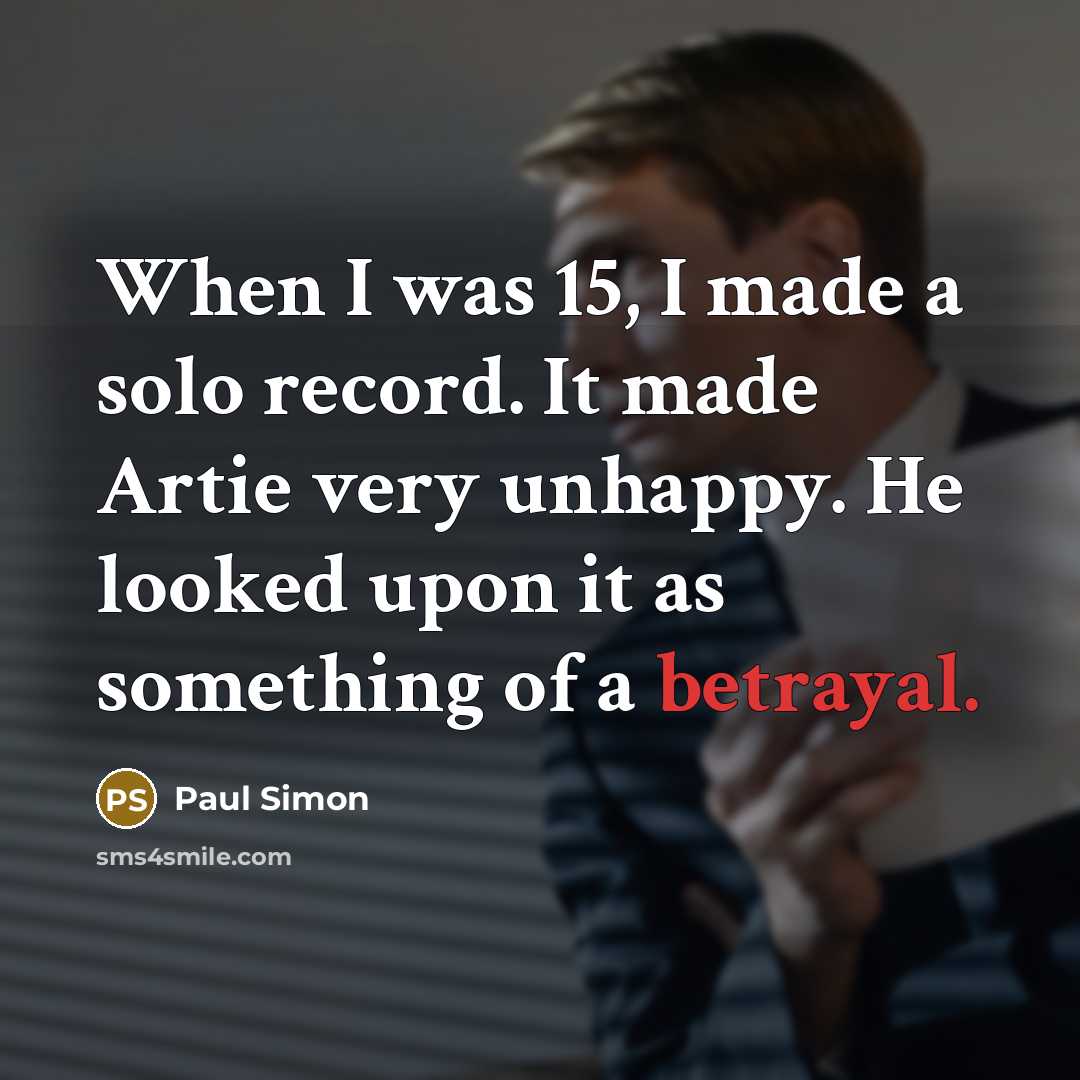 “When I was 15, I made a solo record. It…” quote by Paul Simon