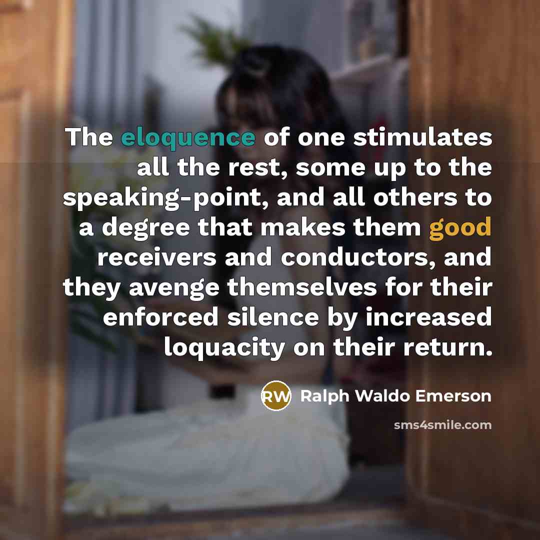 “The eloquence of one stimulates all the rest, some up…” quote by Ralph Waldo Emerson
