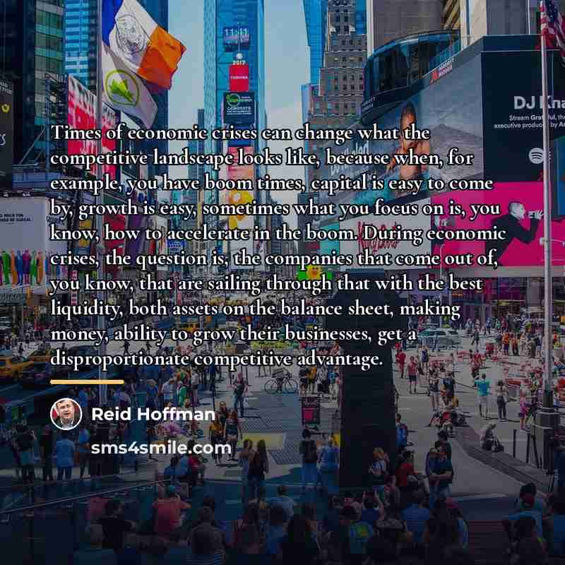 “Times of economic crises can change what the competitive landscape…” quote by Reid Hoffman